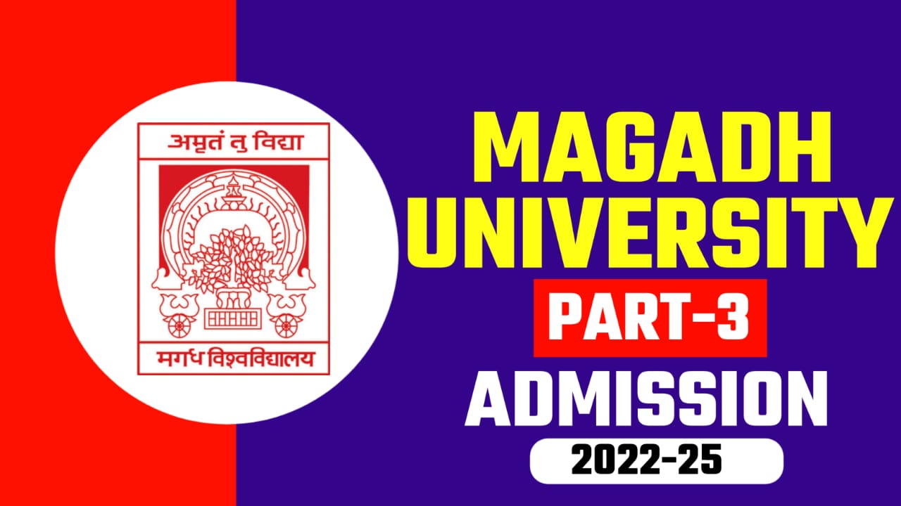 Magadh University Part 3 Admission 2022-25